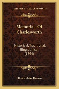 Cover image for Memorials of Charlesworth: Historical, Traditional, Biographical (1894)