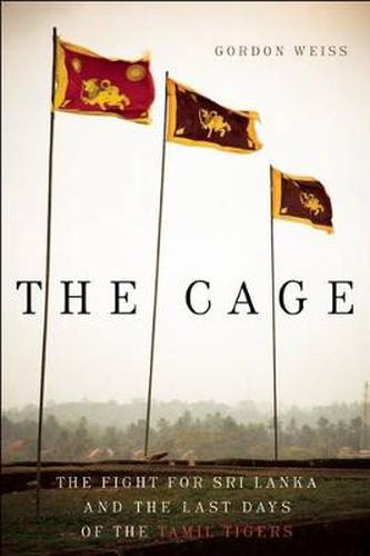 Cover image for The Cage: The Fight for Sri Lanka and the Last Days of the Tamil Tigers