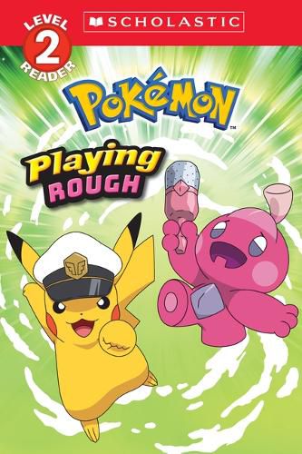 Cover image for Playing Rough (Pokemon: Scholastic Reader, Level 2)
