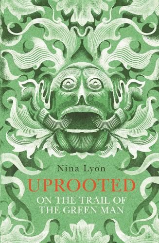 Cover image for Uprooted: On the Trail of the Green Man