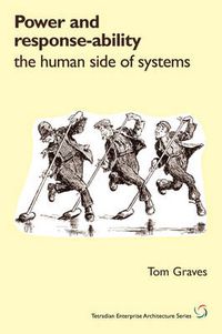 Cover image for Power and Response-Ability: The Human Side of Systems