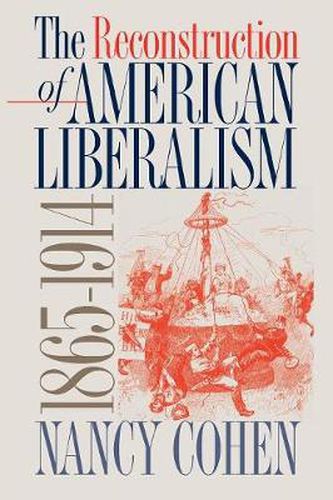 Cover image for The Reconstruction of American Liberalism, 1865-1914