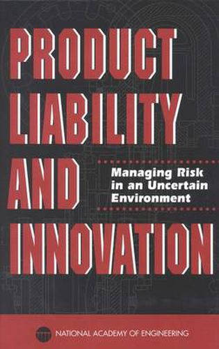 Cover image for Product Liability and Innovation: Managing Risk in an Uncertain Environment