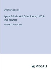 Cover image for Lyrical Ballads; With Other Poems, 1800, In Two Volumes