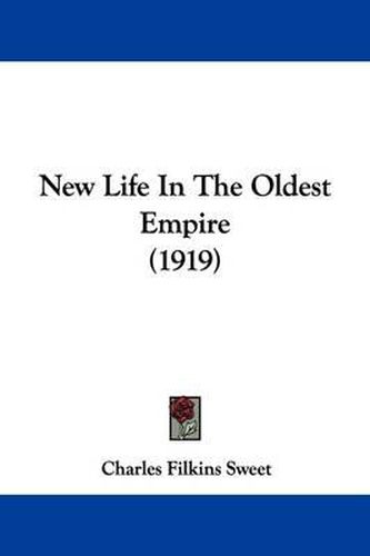 Cover image for New Life in the Oldest Empire (1919)