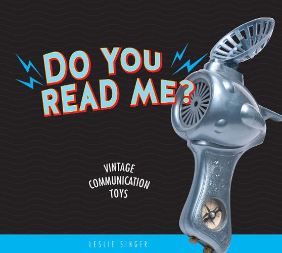 Cover image for Do You Read Me? Vintage Communication Toys