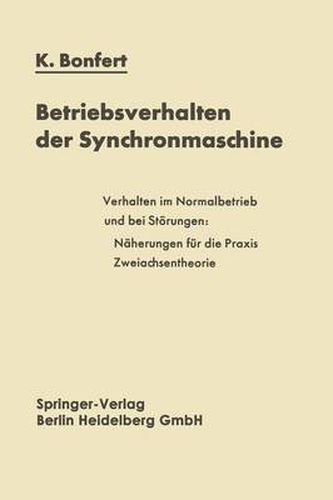 Cover image for Betriebsverhalten der Synchronmaschine: Bedeutung der Kenngroessen fur Planung und Betrieb elektrischer Anlagen und Antriebe