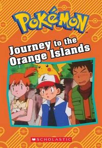 Cover image for Journey to the Orange Islands (Pokemon: Chapter Book)