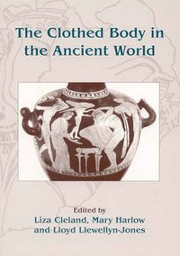 Cover image for The Clothed Body in the Ancient World