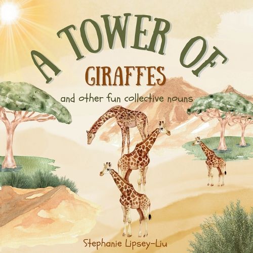 Cover image for A Tower of Giraffes and other fun collective nouns