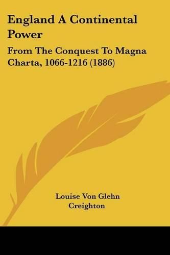 England a Continental Power: From the Conquest to Magna Charta, 1066-1216 (1886)