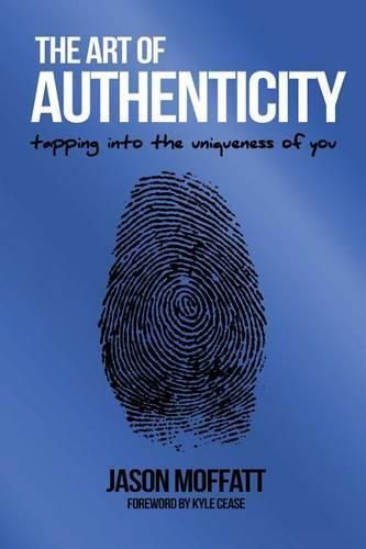 Cover image for The Art Of Authenticity: Tapping In The Uniqueness Of You