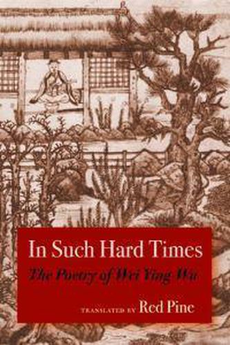 Cover image for In Such Hard Times: The Poetry of Wei Ying-wu