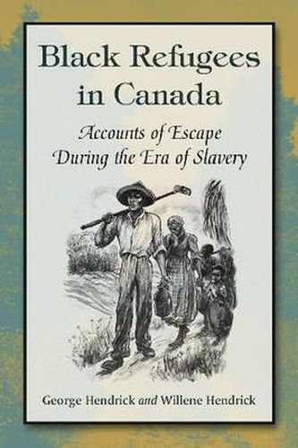 Cover image for Black Refugees in Canada: Accounts of Escape During the Era of Slavery