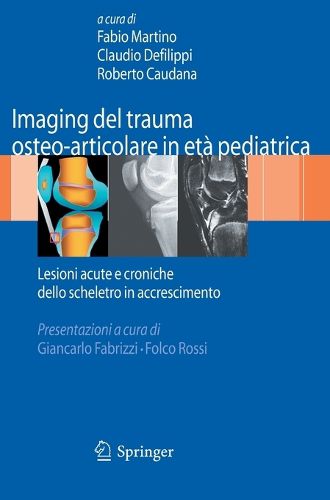 Cover image for Imaging del trauma osteo-articolare in eta pediatrica: Lesioni acute e croniche dello scheletro in accrescimento