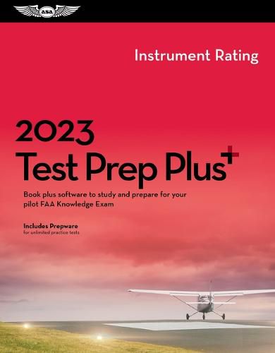 Cover image for 2023 Instrument Rating Test Prep Plus: Book Plus Software to Study and Prepare for Your Pilot FAA Knowledge Exam