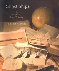 Cover image for Ghost Ships: A Surrealist Love Triangle