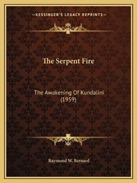 Cover image for The Serpent Fire: The Awakening of Kundalini (1959)