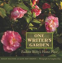 Cover image for One Writer's Garden: Eudora Welty's Home Place