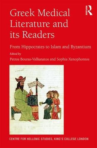 Cover image for Greek Medical Literature and its Readers: From Hippocrates to Islam and Byzantium