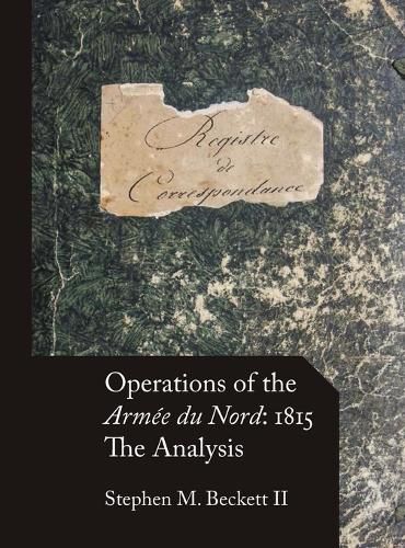 Operations of the Armee du Nord: 1815: The Analysis