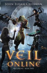 Cover image for Veil Online - Book 2: An Epic LitRPG Adventure