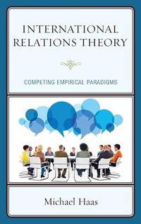 Cover image for International Relations Theory: Competing Empirical Paradigms