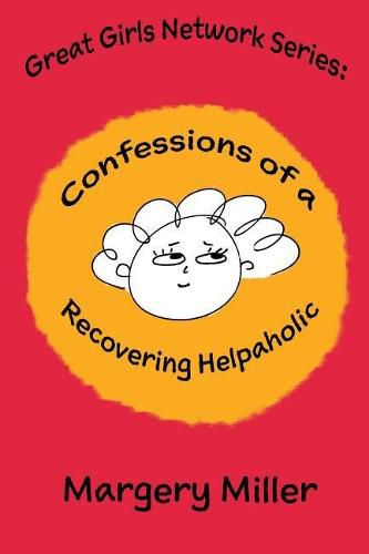 Cover image for Confessions of a Recovering Helpaholic