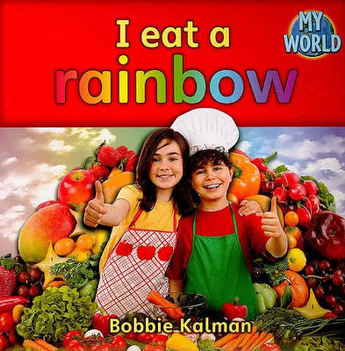 Cover image for I eat a rainbow: Food in My World