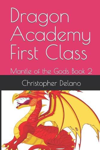 Cover image for Dragon Academy First Class: Mantle of the Gods Book 2