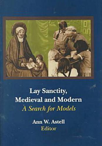 Cover image for Lay Sanctity, Medieval and Modern: A Search for Models