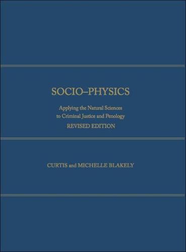 Socio-Physics: Applying the Natural Sciences to Criminal Justice and Penology