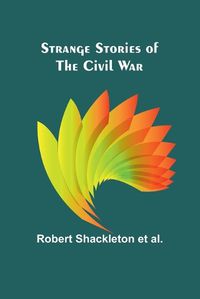 Cover image for Strange stories of the Civil War