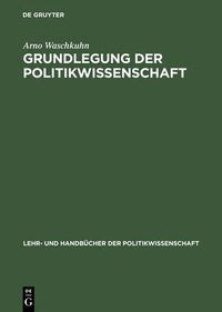 Cover image for Grundlegung der Politikwissenschaft