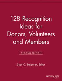 Cover image for 128 Recognition Ideas for Donors, Volunteers and Members