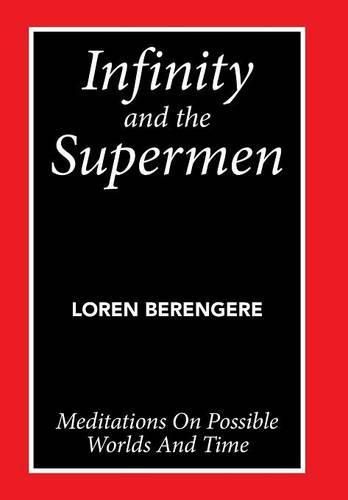 Cover image for Infinity and the Supermen: Meditations on Possible Worlds and Time