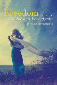 Cover image for Freedom . . . to Live and Love Again