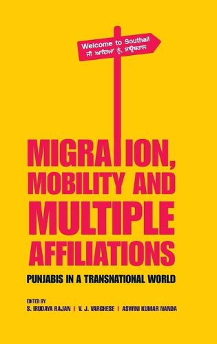 Cover image for Migration, Mobility and Multiple Affiliations: Punjabis in a Transnational World