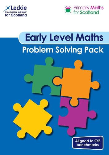 Primary Maths for Scotland Early Level Problem Solving Pack: For Curriculum for Excellence Primary Maths