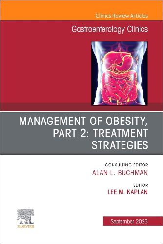Cover image for Management of Obesity, Part 2: Treatment Strategies, An Issue of Gastroenterology Clinics of North America: Volume 52-4