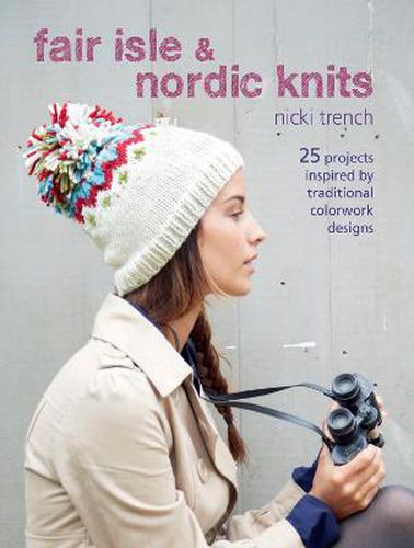 Cover image for Fair Isle & Nordic Knits: 25 Projects Inspired by Traditional Colorwork Designs