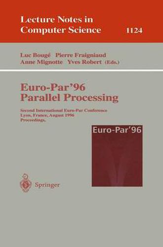 Euro-Par'96 - Parallel Processing: Second International Euro-Par Conference, Lyon, France, August 26-29, 1996. Proceedings. Volume II