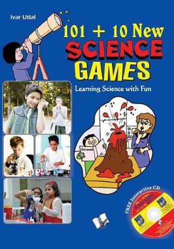 Cover image for 101+10 New Science Games: Learning Science the Fun Way