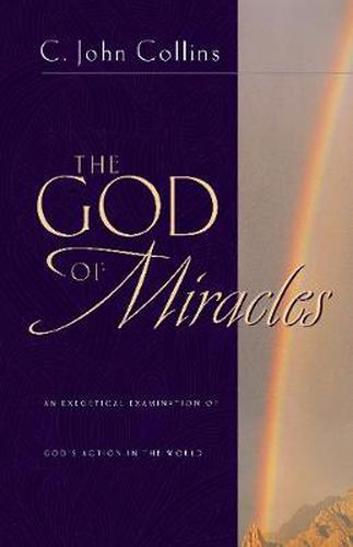 Cover image for The God of Miracles: An Exegetical Examination of God's Action in the World