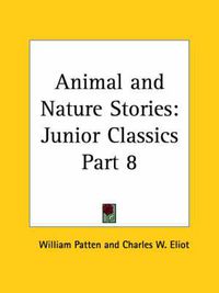 Cover image for Junior Classics Vol. 8 (Animal and Nature Stories) (1912)