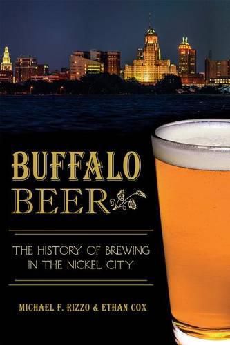 Cover image for Buffalo Beer: The History of Brewing in the Nickel City