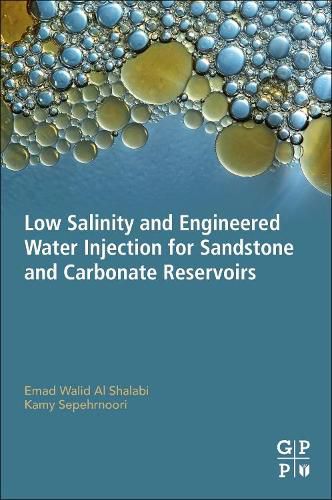 Cover image for Low Salinity and Engineered Water Injection for Sandstone and Carbonate Reservoirs