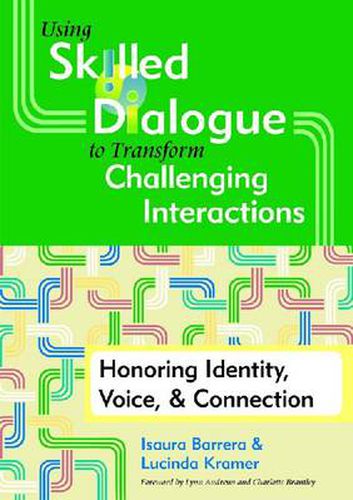 Cover image for Using Skilled Dialogue to Transform Challenging Interactions: Honoring Identity, Voice, and Connection