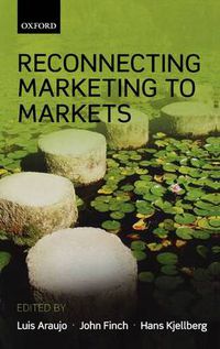 Cover image for Reconnecting Marketing to Markets