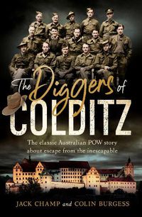 Cover image for The Diggers of Colditz: The classic Australian POW story about escape from the impossible